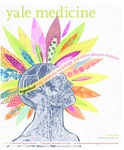 Yale Medicine : Alumni Bulletin of the School of Medicine, Spring 2014 by Yale University. School of Medicine