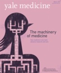 Yale Medicine : Alumni Bulletin of the School of Medicine, Winter 2016 by Yale University. School of Medicine