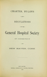 Charter, By-Laws and Regulations of the General Hospital Society of Connecticut at New Haven, Connecticut