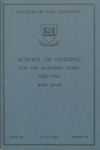 Bulletin of Yale University The School of Nursing 1943-1945 WAR ISSUE by Yale School of Nursing