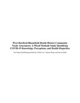 West Hartford-Bloomfield Health District Community Needs Assessment: A Mixed Methods Study Identifying COVID-19 Knowledge, Perceptions, and Health Disparities by Yue Song, Paola Bojorquez-Ramirez, Esther Luo, Yinqiao Wang, and Sawsan Dabit